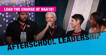 Leadership in Afterschool: Lead the Charge at NAA18!