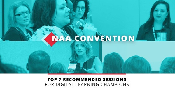 The NAA 2019 Annual Convention - Speakers and Sessions for Current and Aspiring Digital Learning Champions