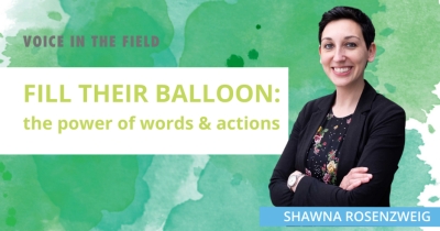 Fill Their Balloon: the Power of Words &amp; Actions